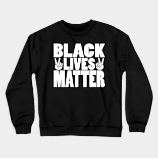 Black Lives Matter Crewneck Sweatshirt